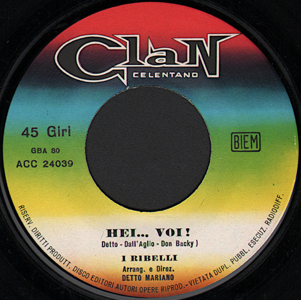 I Ribelli : Per Una Lira / Ehi... Voi! (7")