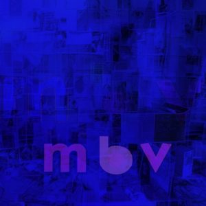 Recensioni: My Bloody Valentine - m b v