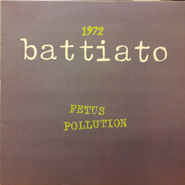 Franco Battiato : 1972  Fetus / Pollution (LP, Comp, RE)