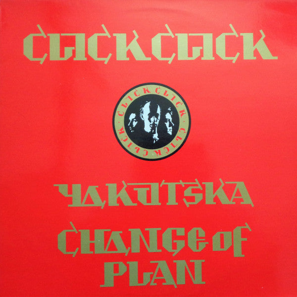 Click Click : Yakutska / Change Of Plan (12", Maxi)