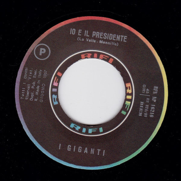 I Giganti : Io E Il Presidente (7")