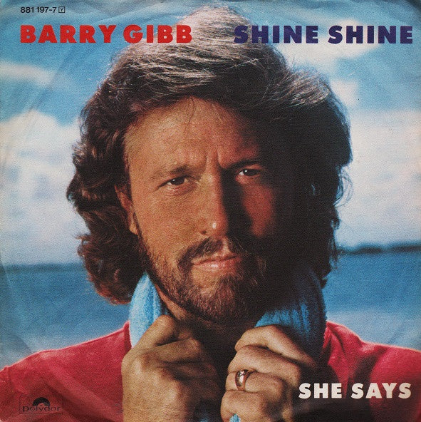 Barry Gibb : Shine, Shine / She Says (7")
