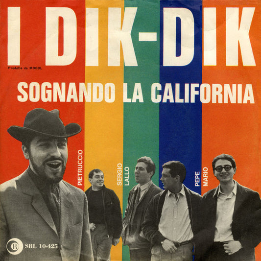 I Dik Dik : Sognando La California (7")