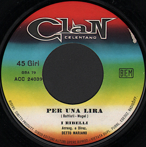 I Ribelli : Per Una Lira / Ehi... Voi! (7")
