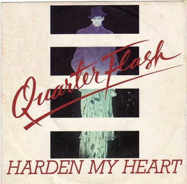 Quarterflash : Harden My Heart (7")