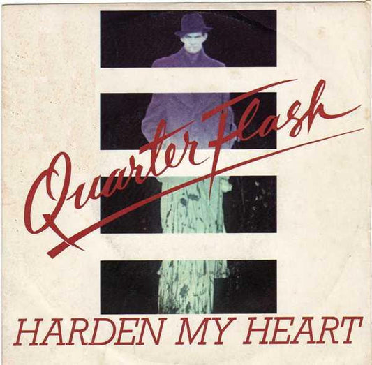 Quarterflash : Harden My Heart (7")