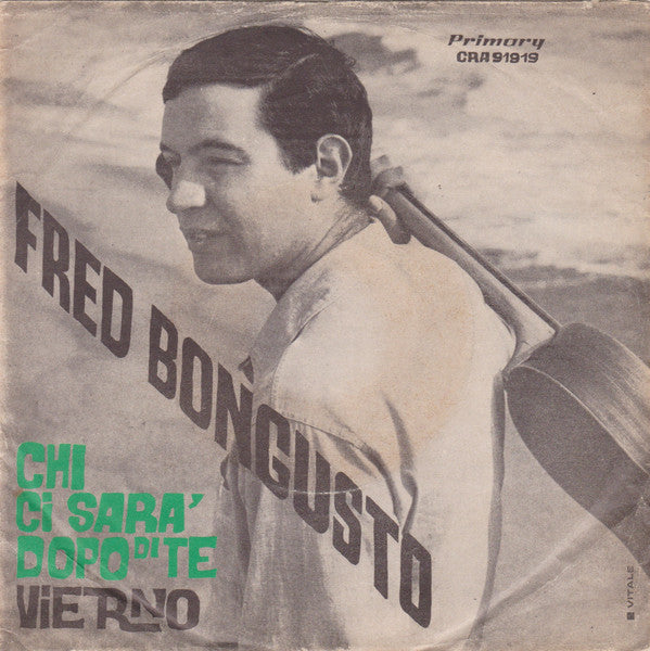 Fred Bongusto : Chi Ci Sarà Dopo Di Te / Vierno (7")