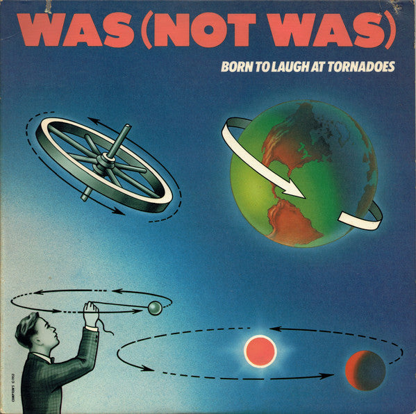 Was (Not Was) : Born To Laugh At Tornadoes (LP, Album, Spe)