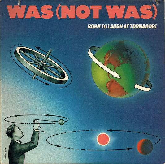 Was (Not Was) : Born To Laugh At Tornadoes (LP, Album, Spe)