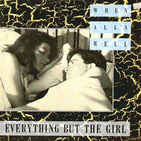 Everything But The Girl : When All's Well (12")