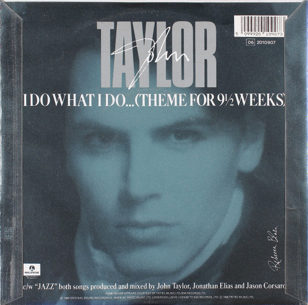 John Taylor : I Do What I Do... (Theme For 9½ Weeks) (7")