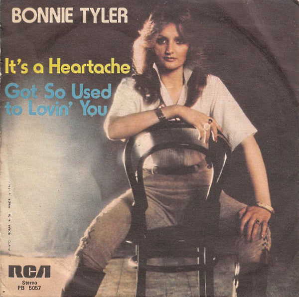 Bonnie Tyler : It's A Heartache / Got So Used To Lovin' You (7", Single)
