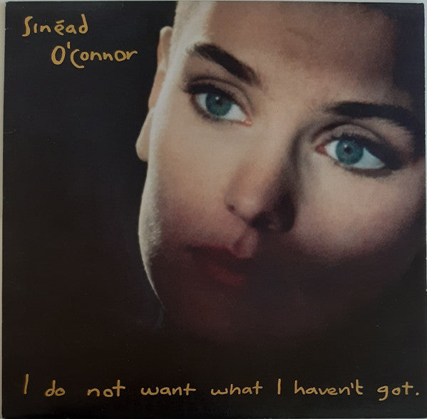 Sinéad O'Connor : I Do Not Want What I Haven't Got (LP, Album)