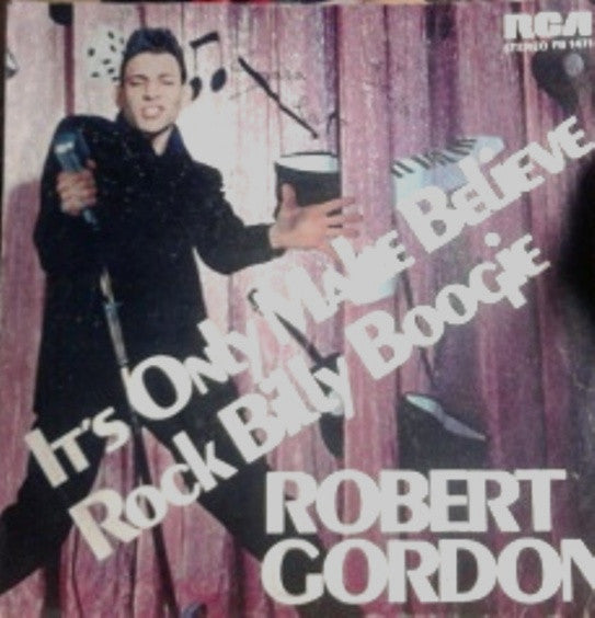 Robert Gordon (2) : It's Only Make Believe / Rock Billy Boogie (7")