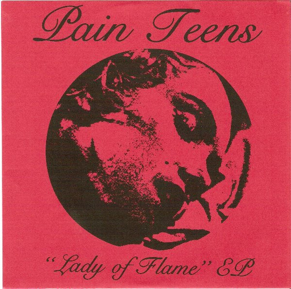Pain Teens : Lady Of Flame EP (7", EP, TP)