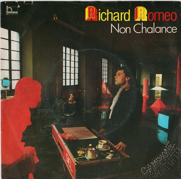 Richard Romeo : Non Chalance (7")