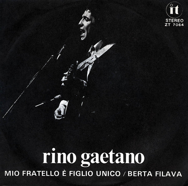 Rino Gaetano : Mio Fratello È Figlio Unico / Berta Filava (7")