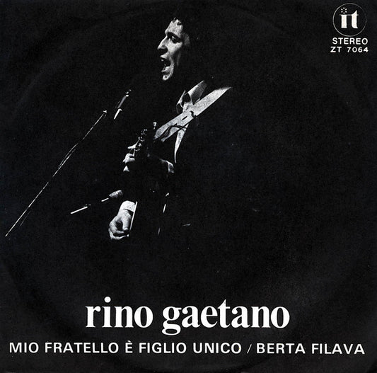 Rino Gaetano : Mio Fratello È Figlio Unico / Berta Filava (7")