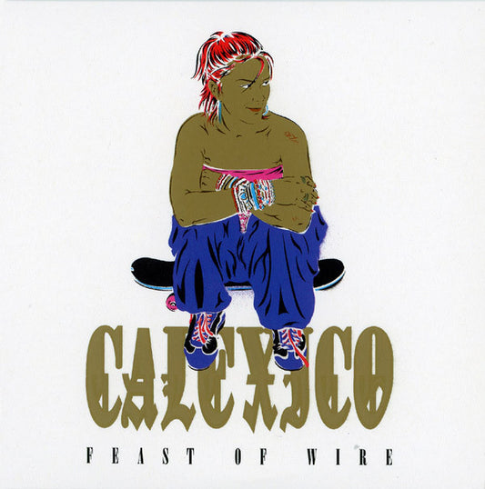Calexico : Feast Of Wire  (CD, Album, RE, RM, 20t + CD, Album)