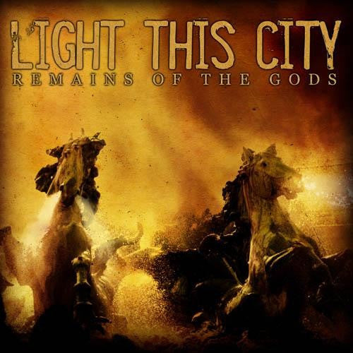 Light This City : Remains Of The Gods (CD, Album)