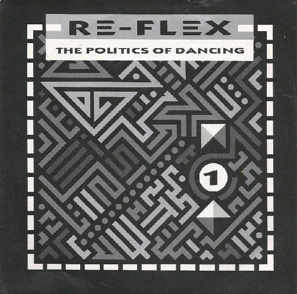 Re-Flex (2) : The Politics Of Dancing (7")
