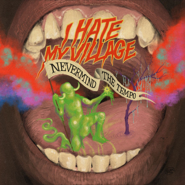 I Hate My Village : Nevermind The Tempo (LP, Album)