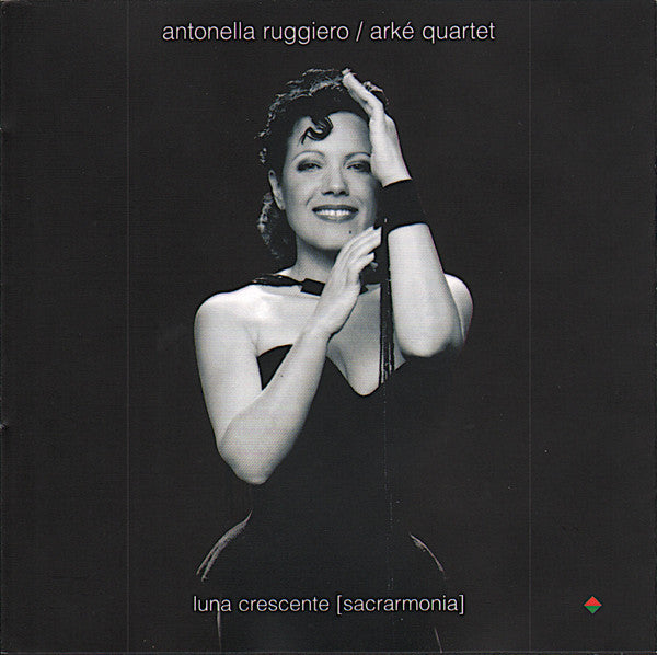 Antonella Ruggiero / Arkè String Quartet : Luna Crescente [Sacrarmonia] (CD, Album)