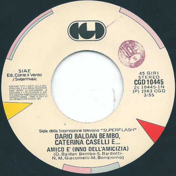 Dario Baldan Bembo, Caterina Caselli E Various : Amico È (Inno Dell'Amicizia) (7", Single)