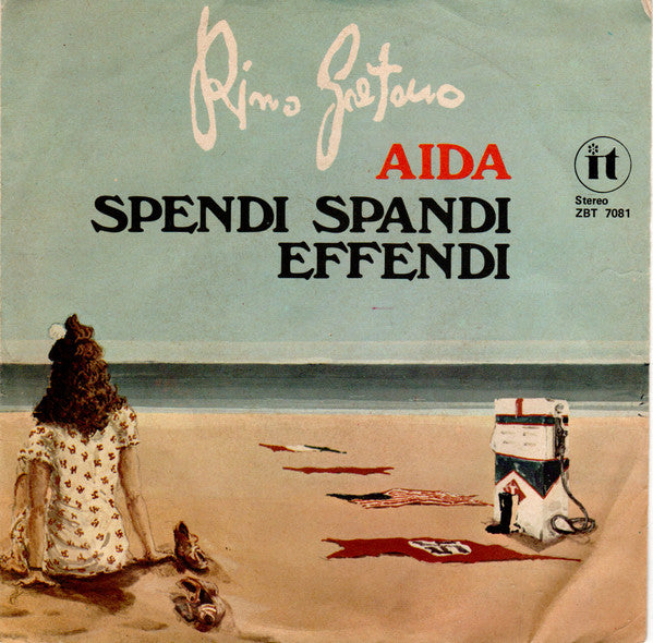 Rino Gaetano : Aida / Spendi Spandi Effendi (7", Pri)