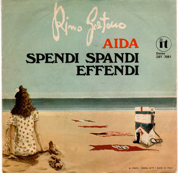 Rino Gaetano : Aida / Spendi Spandi Effendi (7", Pri)