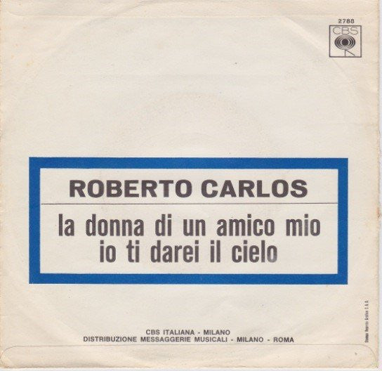 Roberto Carlos : La Donna Di Un Amico Mio (7")