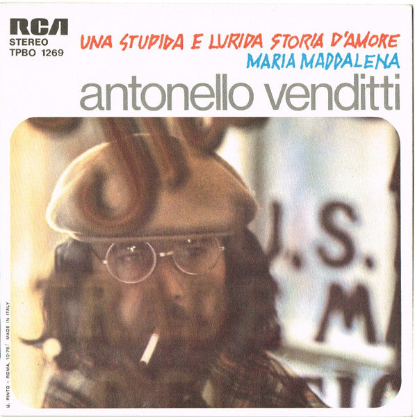 Antonello Venditti : Una Stupida E Lurida Storia D'Amore / Maria Maddalena (7")