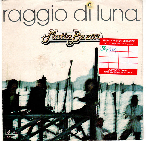 Matia Bazar : Raggio Di Luna (7", Single)