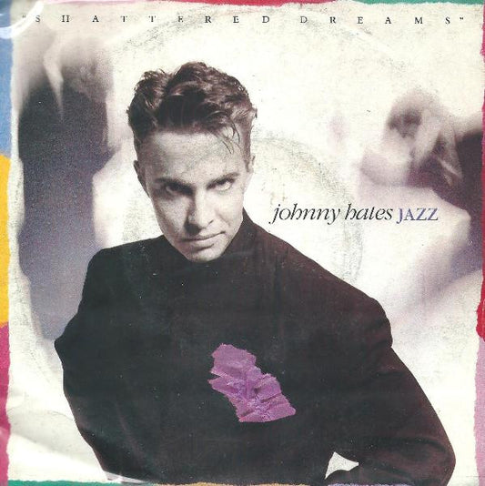 Johnny Hates Jazz : Shattered Dreams (7")