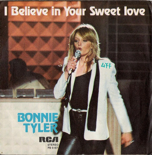 Bonnie Tyler : I Believe In Your Sweet Love (7")