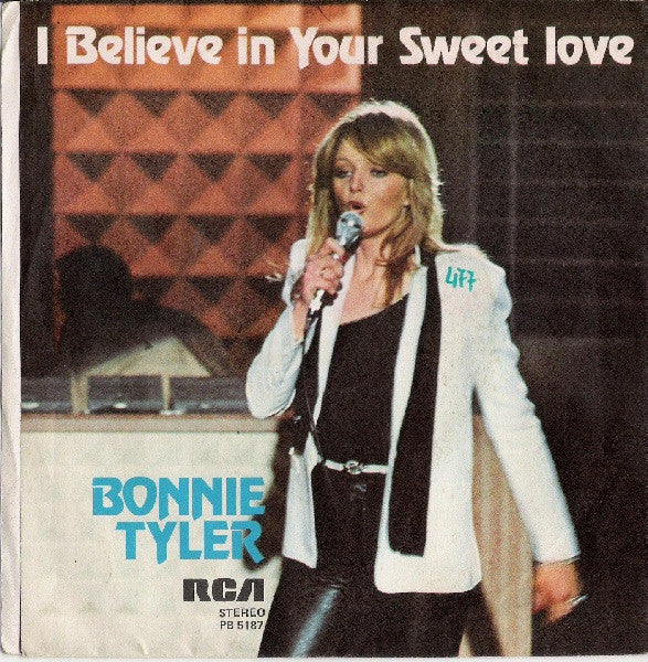 Bonnie Tyler : I Believe In Your Sweet Love (7")