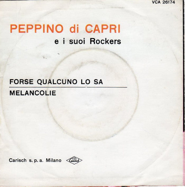 Peppino di Capri : Melancolie / Forse Qualcuno Lo Sa (7")