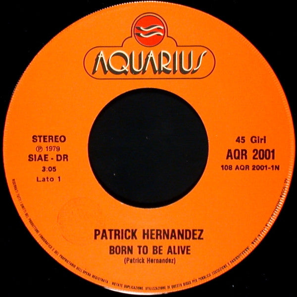 Patrick Hernandez : Born To Be Alive (7", Single, Ora)