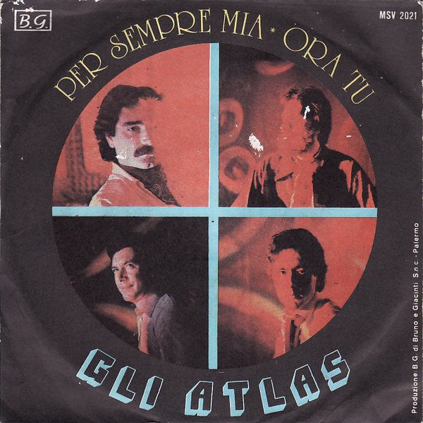 Gli Atlas : Per Sempre Mia / Ora Tu (7")