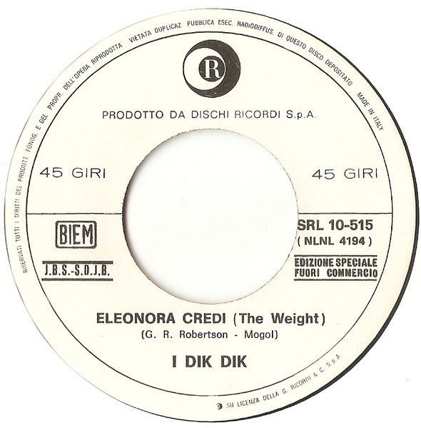 I Dik Dik : Dimenticherai / Eleonora Credi = The Weight (7", Promo)