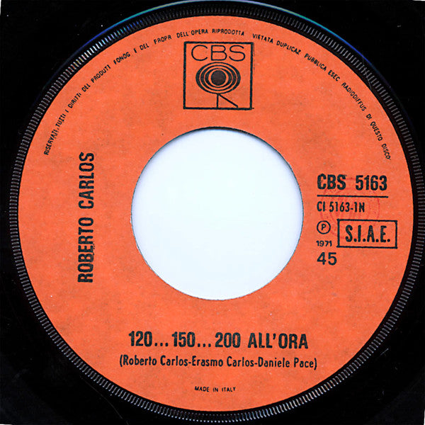 Roberto Carlos : 120... 150...200 All'ora / La Parola Addio (7")