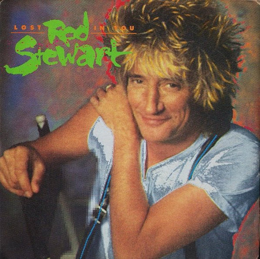 Rod Stewart : Lost In You (7")