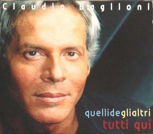 Claudio Baglioni : Quelli Degli Altri Tutti Qui (2xCD, Album, O-c)