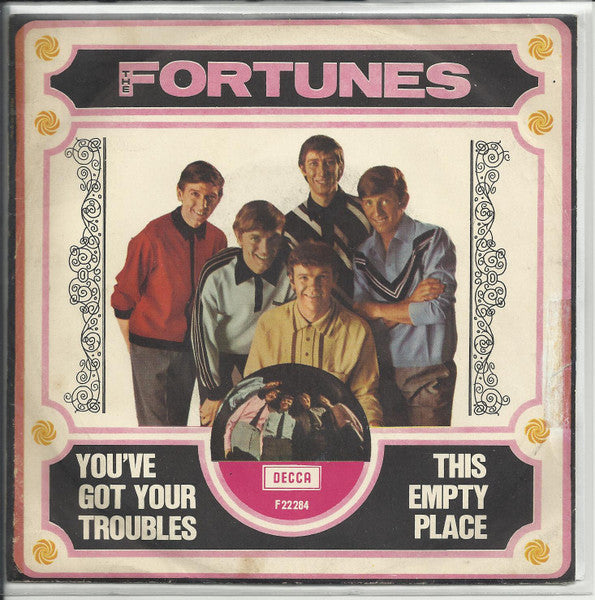 The Fortunes : You've Got Your Troubles / This Empty Place  (7")