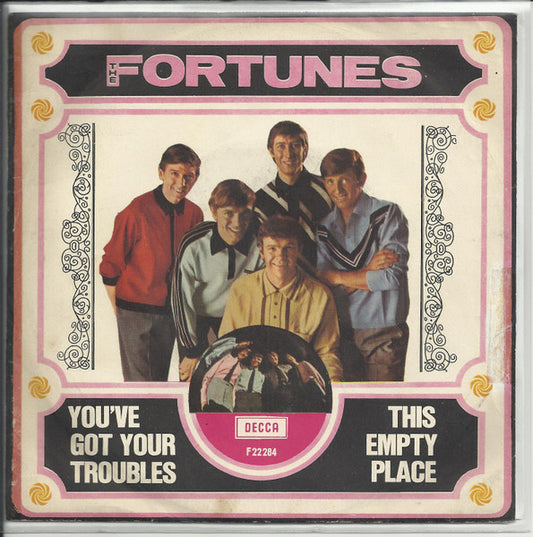 The Fortunes : You've Got Your Troubles / This Empty Place  (7")