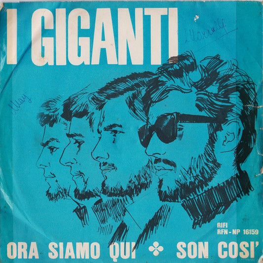 I Giganti : Ora Siamo Qui / Son Così (7")
