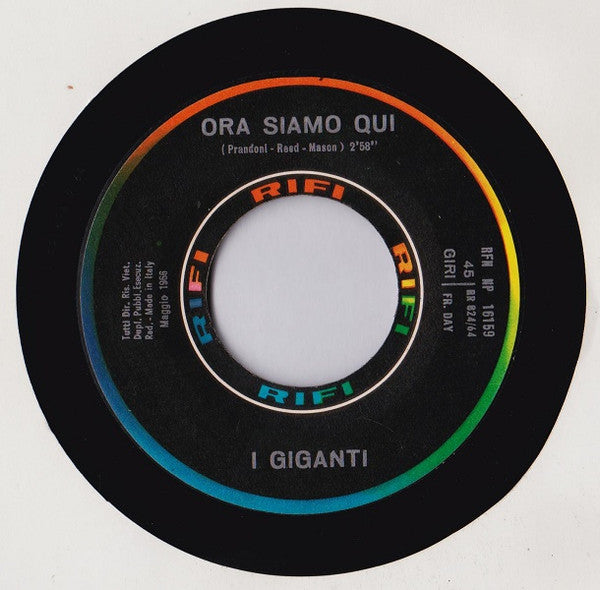 I Giganti : Ora Siamo Qui / Son Così (7")